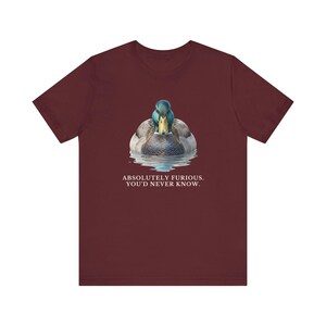 Absolutely Furious. You'd Never Know. T-Shirt image 18