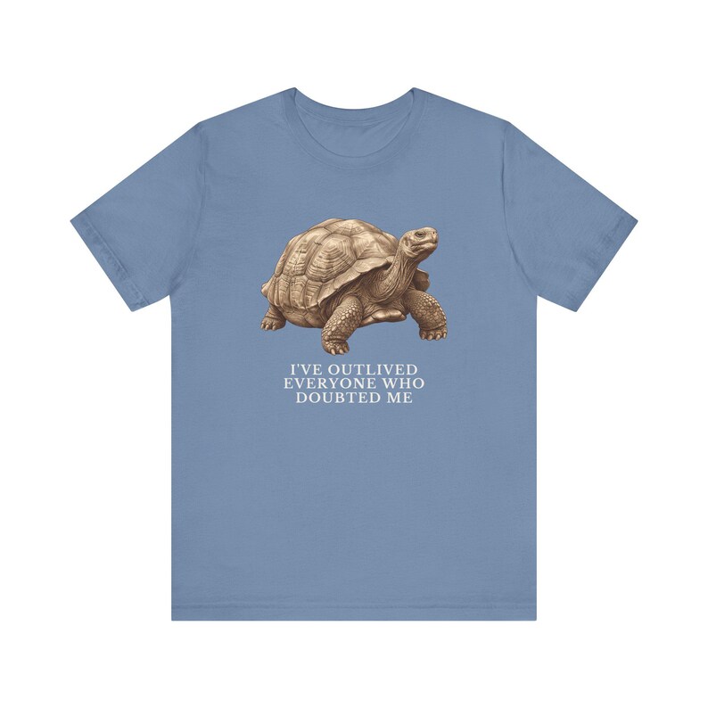 Outlived Every Last Doubter Shirt, Funny Tortoise Tee, Motivational Gift, Survivor Humor Graphic T-Shirt, Slow and Steady afbeelding 14