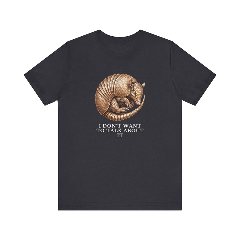 I Don't Want To Talk About It T-Shirt image 3