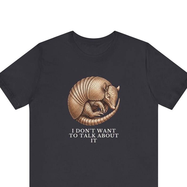 I Don't Want To Talk About It T-Shirt image 1