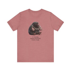 I Took Grounding Too Far T-Shirt immagine 6
