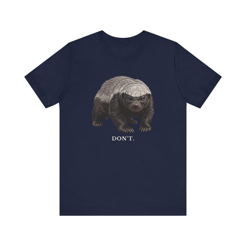 Don't Honey Badger Shirt, Funny Honey Badger Tee, Honey Badger Don't Care Gift, Bold Wildlife Graphic T-Shirt, Attitude image 16