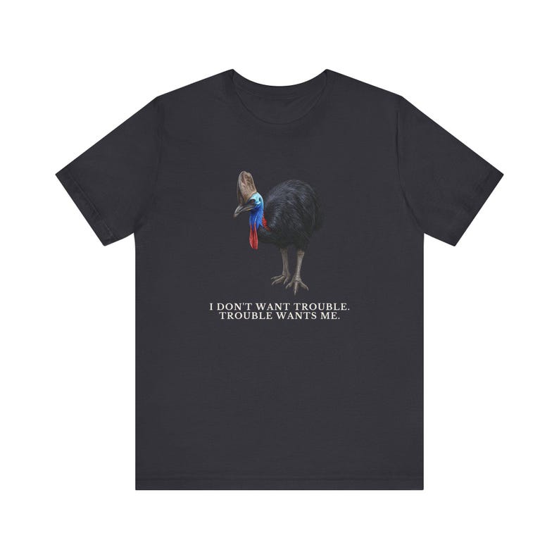 Trouble Finds Me First Shirt, Funny Cassowary Tee, Dangerous Bird Gift, Australian Wildlife Graphic T-Shirt, Bird Nerd afbeelding 10