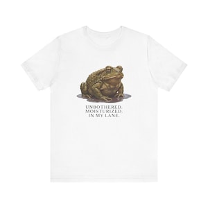 Unbothered Moisturized In My Lane Shirt, Funny Toad Tee, Frog Meme Gift, Cottagecore Self Care Graphic T-Shirt image 4
