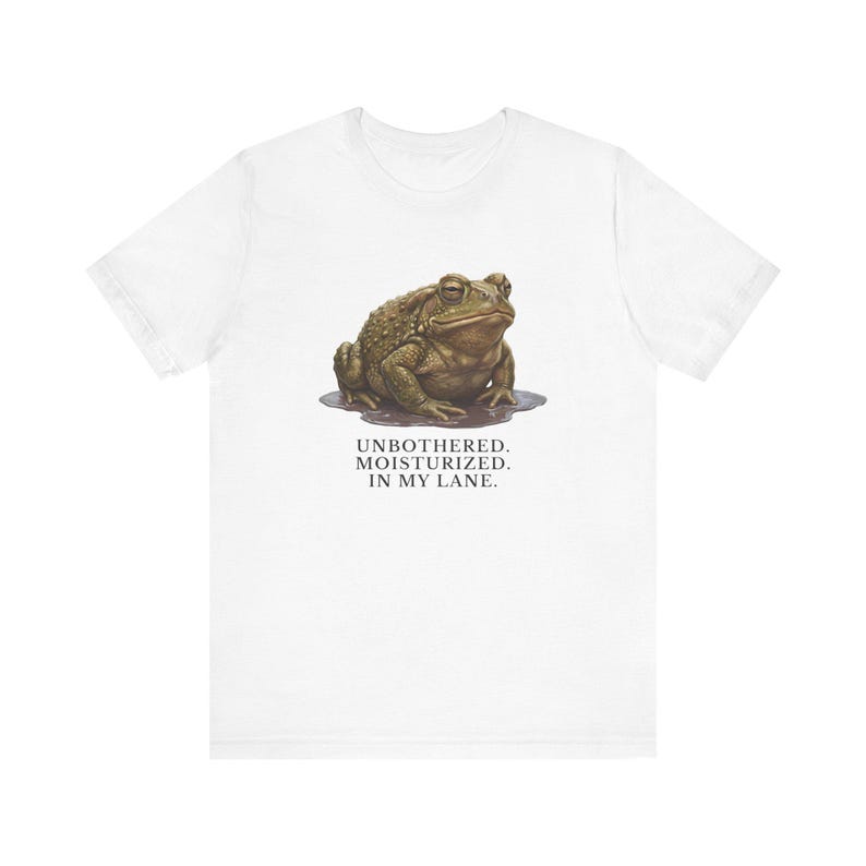 Unbothered Moisturized In My Lane Shirt, Funny Toad Tee, Frog Meme Gift, Cottagecore Self Care Graphic T-Shirt image 4