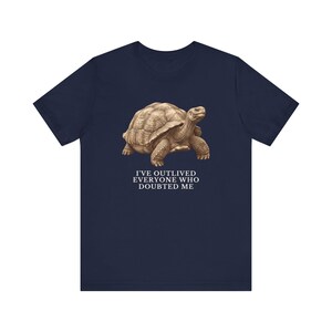 Outlived Every Last Doubter Shirt, Funny Tortoise Tee, Motivational Gift, Survivor Humor Graphic T-Shirt, Slow and Steady afbeelding 16
