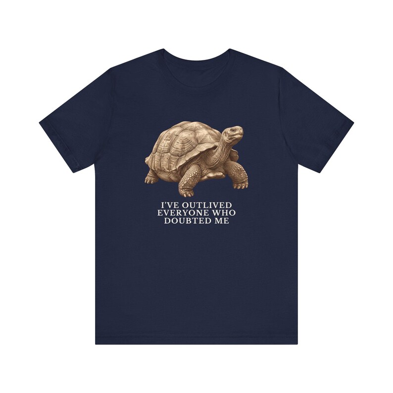 Outlived Every Last Doubter Shirt, Funny Tortoise Tee, Motivational Gift, Survivor Humor Graphic T-Shirt, Slow and Steady afbeelding 16