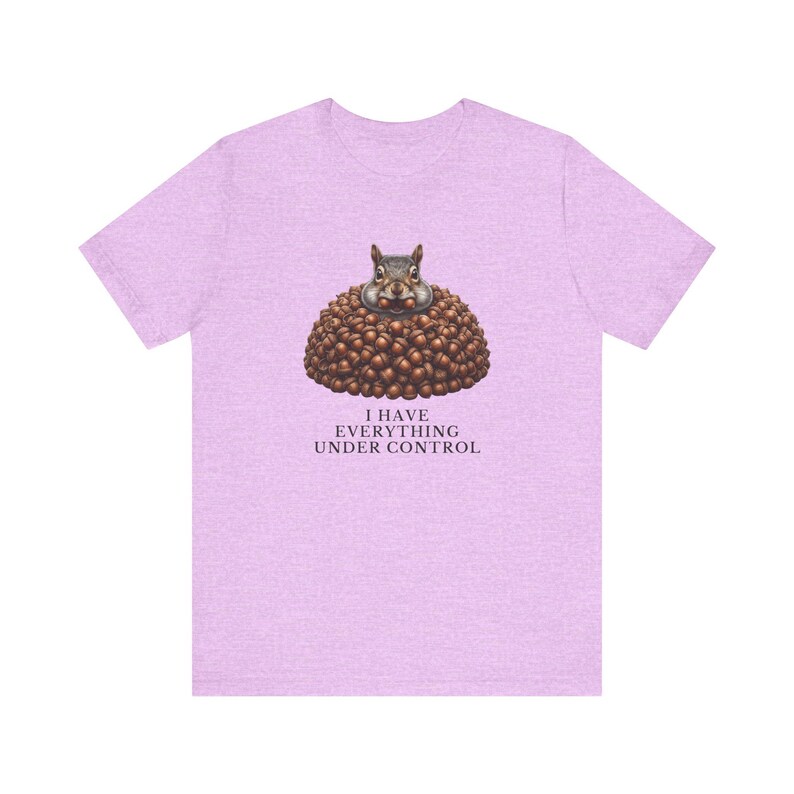 Everything Under Control Squirrel T-Shirt image 17