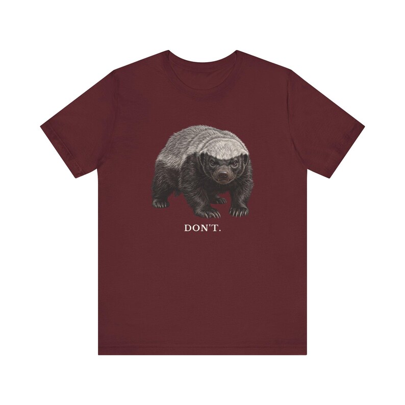 Don't Honey Badger Shirt, Funny Honey Badger Tee, Honey Badger Don't Care Gift, Bold Wildlife Graphic T-Shirt, Attitude image 19