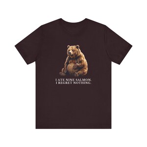 No Regrets Bear Shirt, Funny Grizzly Bear Tee, Salmon Lover Gift, Outdoorsy Humor Graphic T-Shirt, Wildlife Tee bild 20