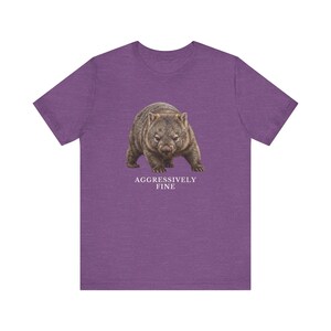 Aggressively Fine Wombat Shirt, Funny Wombat Tee, Sarcastic Mood Gift, Relatable Humor Graphic T-Shirt, Australian Animal image 16