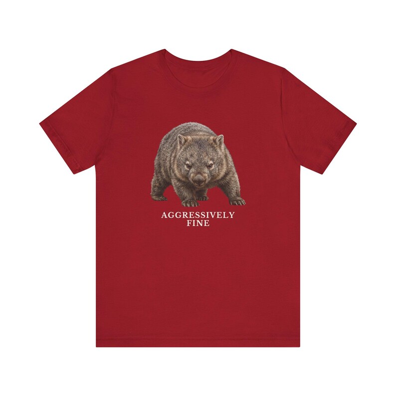 Aggressively Fine Wombat Shirt, Funny Wombat Tee, Sarcastic Mood Gift, Relatable Humor Graphic T-Shirt, Australian Animal image 19