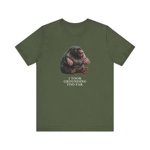 I Took Grounding Too Far T-Shirt immagine 11
