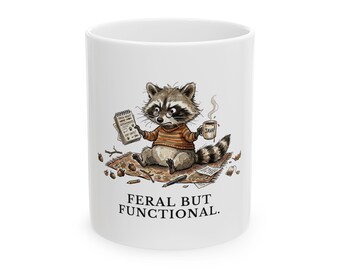 Feral But Functional Ceramic Mug - Funny Raccoon Burnout Gift