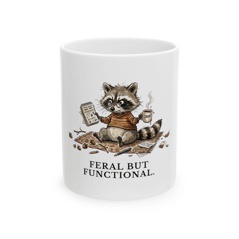 Feral But Functional Ceramic Mug - Funny Raccoon Burnout Gift image 1