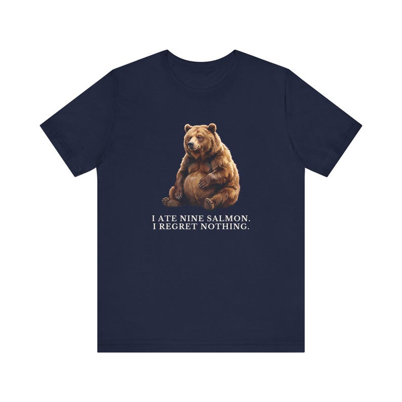 No Regrets Bear Shirt, Funny Grizzly Bear Tee, Salmon Lover Gift, Outdoorsy Humor Graphic T-Shirt, Wildlife Tee bild 15