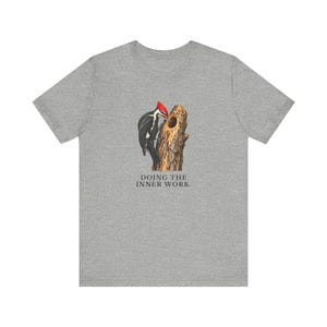 Doing The Inner Work Woodpecker T-Shirt Bild 12