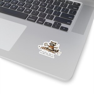 Pegatina Salvaje pero Funcional - Divertido regalo de mapache quemado imagen 11