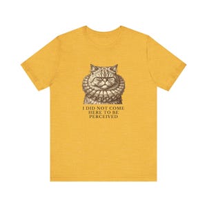 Did Not Come To Be Perceived T-Shirt image 9