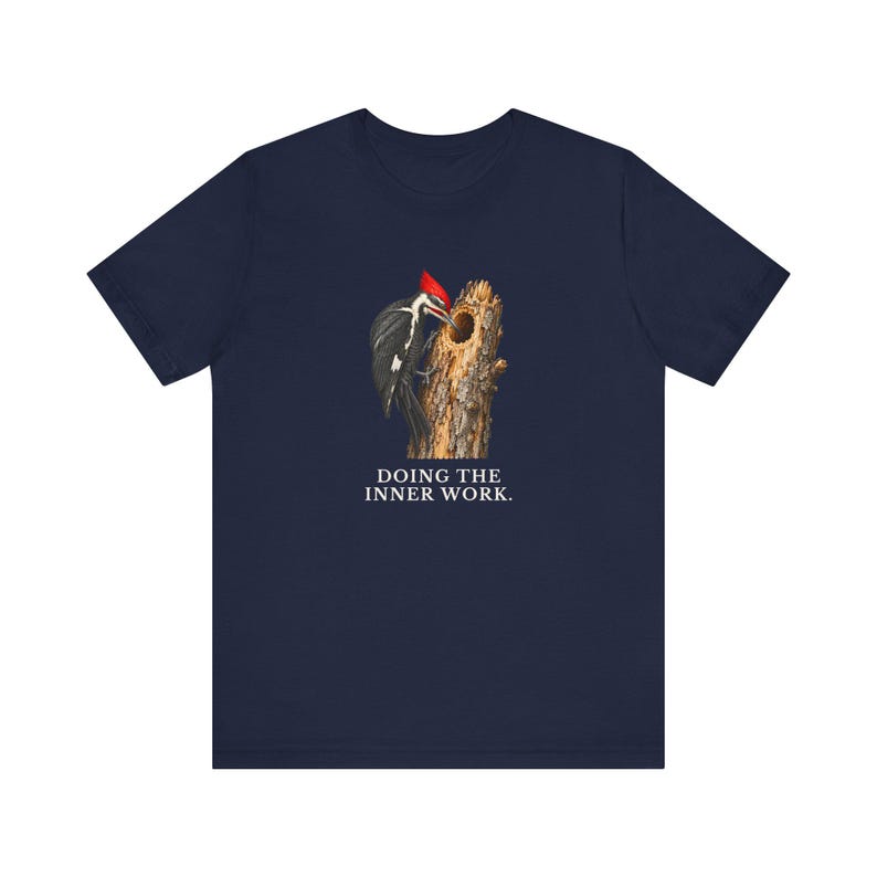 Doing The Inner Work Woodpecker T-Shirt Bild 15