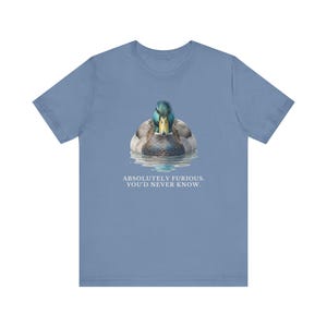 Absolutely Furious. You'd Never Know. T-Shirt image 3