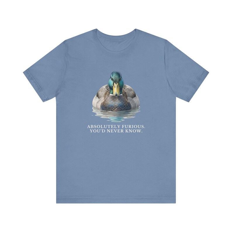 Absolutely Furious. You'd Never Know. T-Shirt image 3