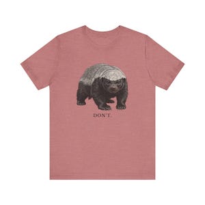 Don't Honey Badger Shirt, Funny Honey Badger Tee, Honey Badger Don't Care Gift, Bold Wildlife Graphic T-Shirt, Attitude image 6