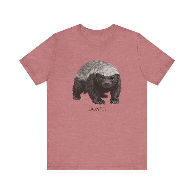 Don't Honey Badger Shirt, Funny Honey Badger Tee, Honey Badger Don't Care Gift, Bold Wildlife Graphic T-Shirt, Attitude image 6