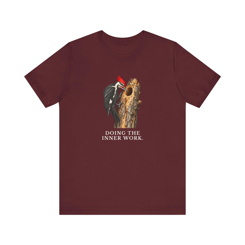 Doing The Inner Work Woodpecker T-Shirt Bild 18