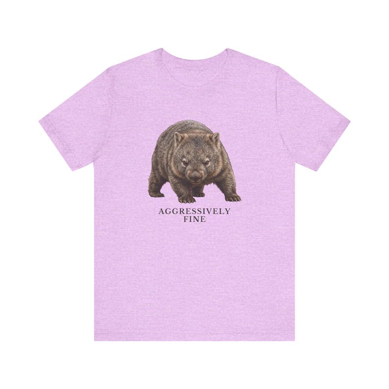 Aggressively Fine Wombat Shirt, Funny Wombat Tee, Sarcastic Mood Gift, Relatable Humor Graphic T-Shirt, Australian Animal image 17