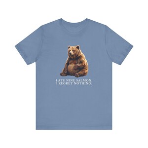 No Regrets Bear Shirt, Funny Grizzly Bear Tee, Salmon Lover Gift, Outdoorsy Humor Graphic T-Shirt, Wildlife Tee bild 13