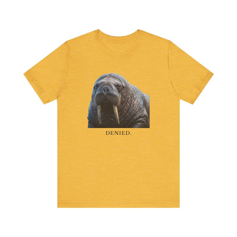 Denied. The Walrus Decides. T-Shirt 画像 9