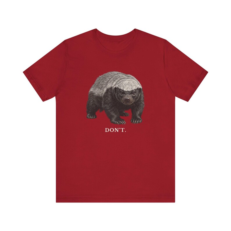Don't Honey Badger Shirt, Funny Honey Badger Tee, Honey Badger Don't Care Gift, Bold Wildlife Graphic T-Shirt, Attitude image 3