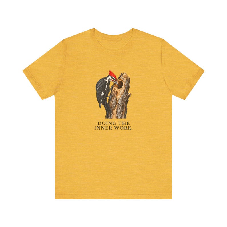 Doing The Inner Work Woodpecker T-Shirt Bild 9