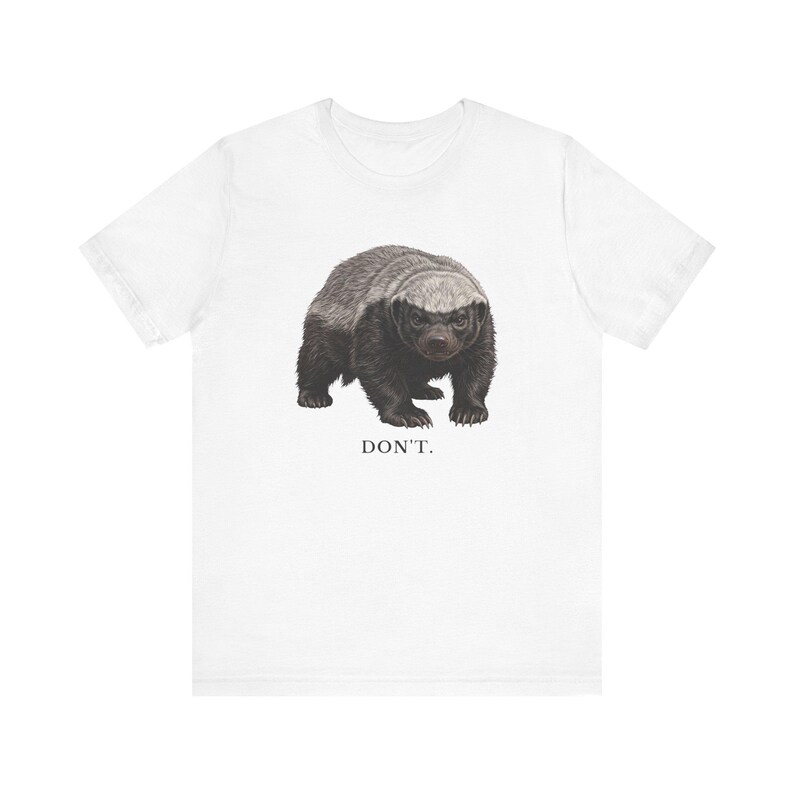 Don't Honey Badger Shirt, Funny Honey Badger Tee, Honey Badger Don't Care Gift, Bold Wildlife Graphic T-Shirt, Attitude image 4