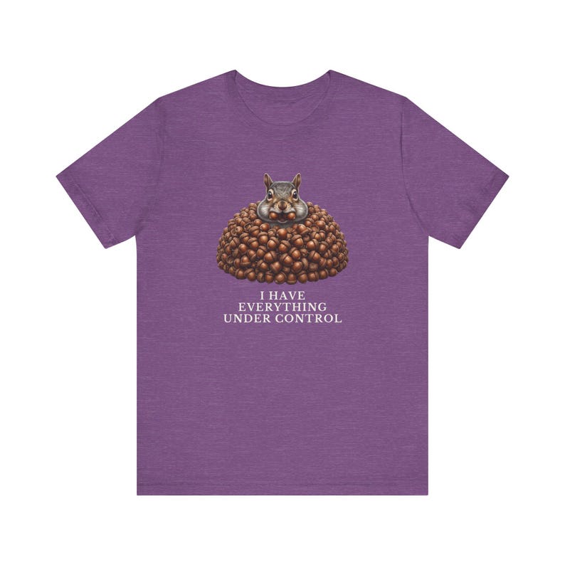 Everything Under Control Squirrel T-Shirt image 16