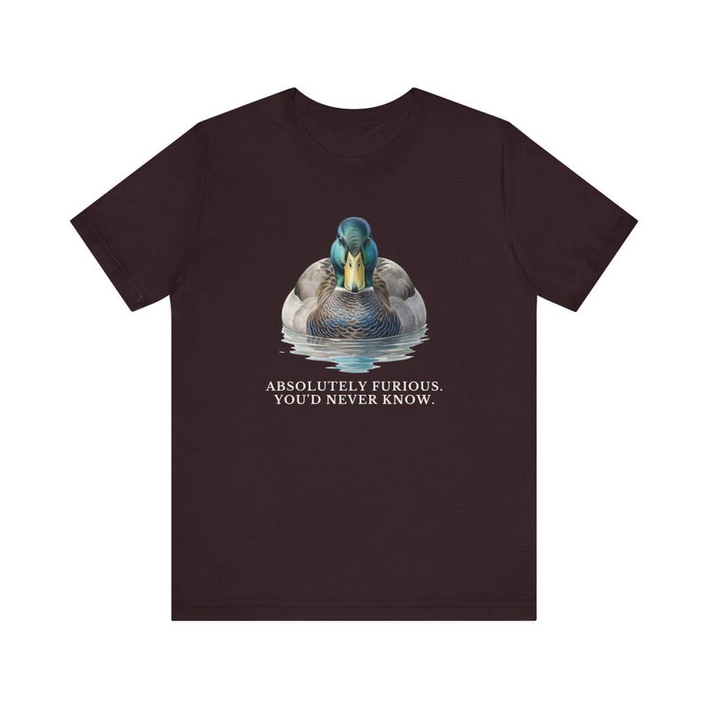Absolutely Furious. You'd Never Know. T-Shirt image 20
