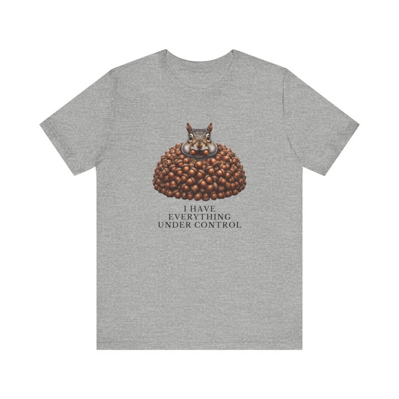 Everything Under Control Squirrel T-Shirt image 12