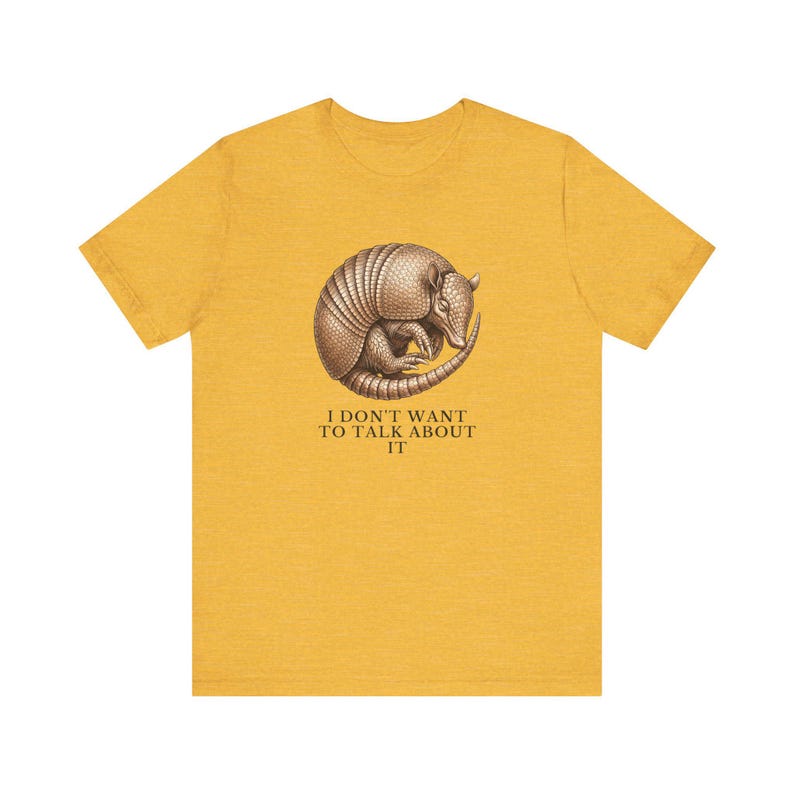 I Don't Want To Talk About It T-Shirt image 9