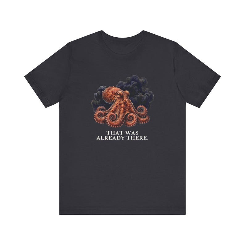 Whoever Smelt It Octopus Shirt, Funny Octopus Tee, Dad Joke Gift, Sarcastic Humor T-Shirt, Cephalopod Graphic Tee Bild 10