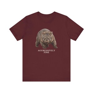 Aggressively Fine Wombat Shirt, Funny Wombat Tee, Sarcastic Mood Gift, Relatable Humor Graphic T-Shirt, Australian Animal image 18