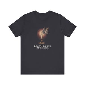 Drawn To Bad Decisions T-Shirt image 10