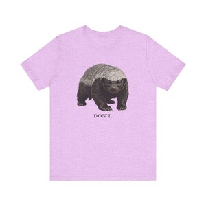 Don't Honey Badger Shirt, Funny Honey Badger Tee, Honey Badger Don't Care Gift, Bold Wildlife Graphic T-Shirt, Attitude image 18