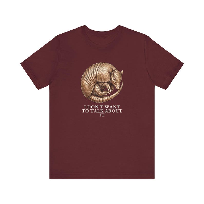I Don't Want To Talk About It T-Shirt image 18