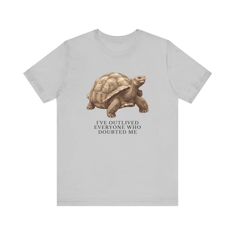 Outlived Every Last Doubter Shirt, Funny Tortoise Tee, Motivational Gift, Survivor Humor Graphic T-Shirt, Slow and Steady afbeelding 6
