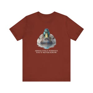 Absolutely Furious. You'd Never Know. T-Shirt image 8