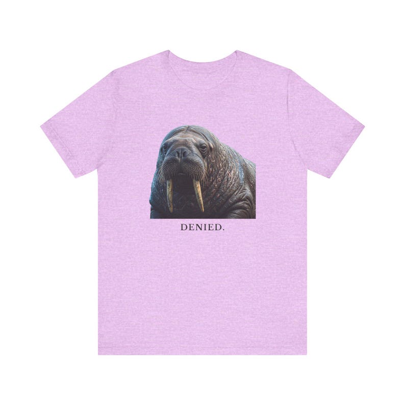 Denied. The Walrus Decides. T-Shirt 画像 17