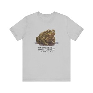 Unbothered Moisturized In My Lane Shirt, Funny Toad Tee, Frog Meme Gift, Cottagecore Self Care Graphic T-Shirt image 5