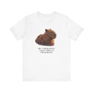 My Therapist Calls This Progress Shirt, Funny Capybara Tee, Therapy Humor Gift, Mental Health Meme Graphic T-Shirt, Self Care image 4