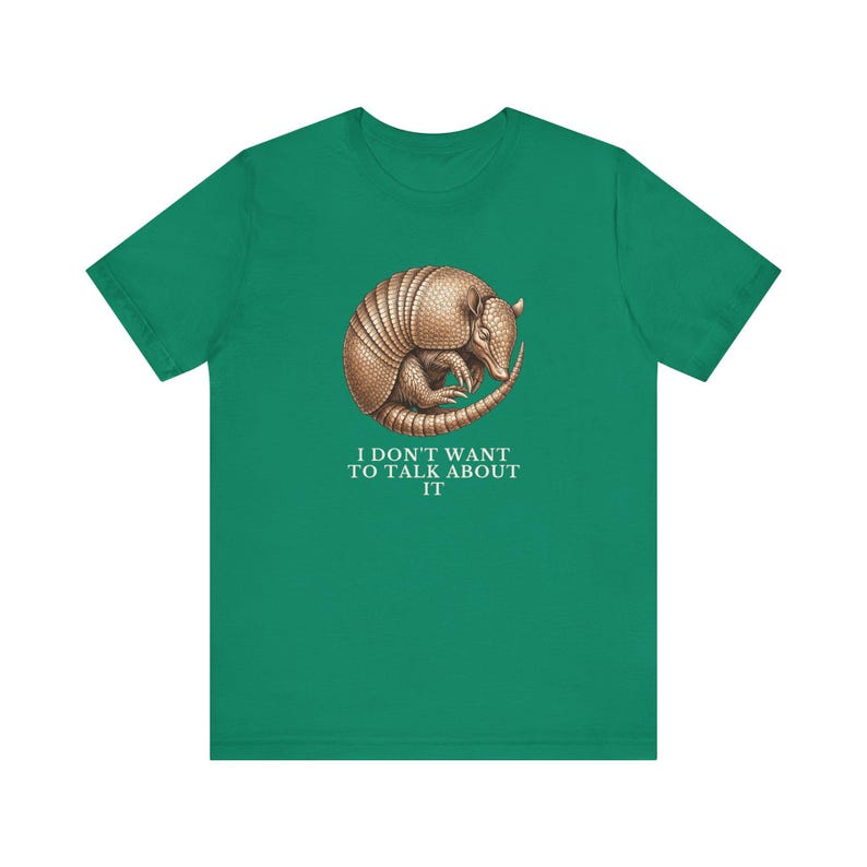 I Don't Want To Talk About It T-Shirt image 11